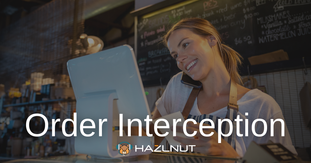Order Interception: Fewer calls, more everything else.